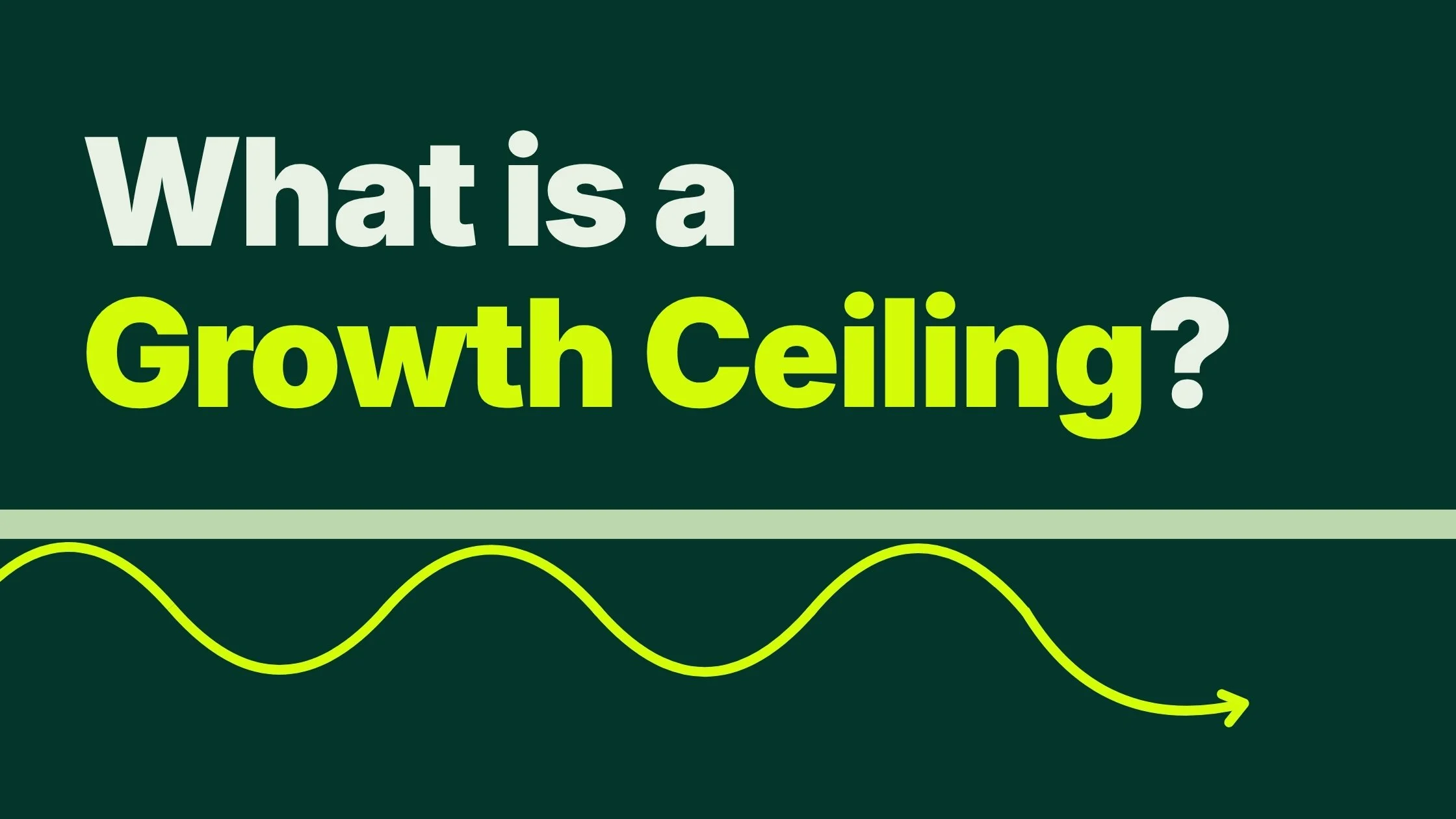 What Is a Growth Ceiling?