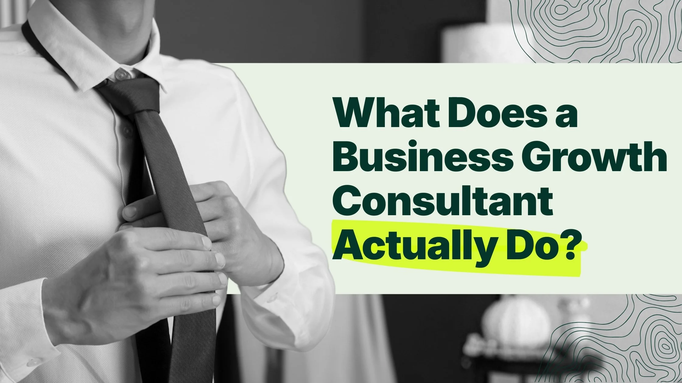 What Does a Business Growth Consultant Do?