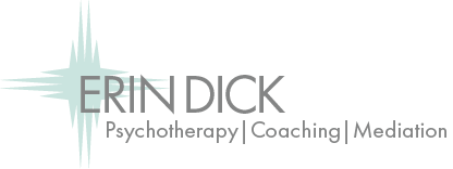 ERIN DICK | Psychotherapy | Transformational Coaching | Mediation