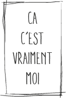 Ça c'est vraiment moi