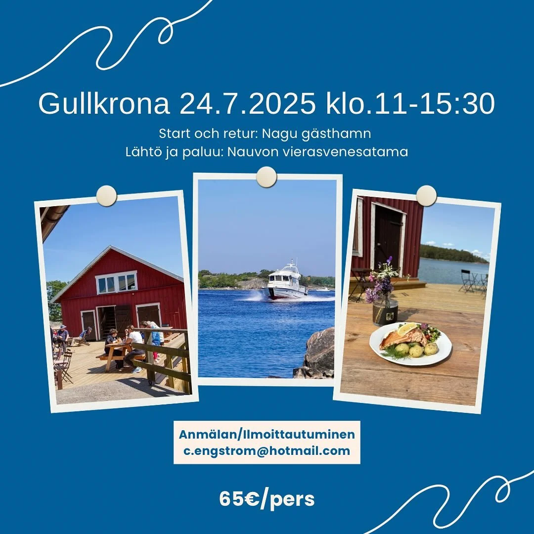 🛥️ Utf&auml;rd till Gullkrona 24.7.2025 🛥️

Avg&aring;ng fr&aring;n Nagu g&auml;sthamn kl.11:00
Ankomst till Gullkrona kl.12:00
Lunch (laxtallrik med r&ouml;kt lax och nypotatis), och egen vistelse p&aring; &ouml;n kl.12-14:30.
Avg&aring;ng fr&arin