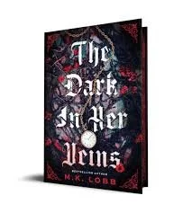 The Dark in her Veins by MK Lobb (Releases on 8/25)