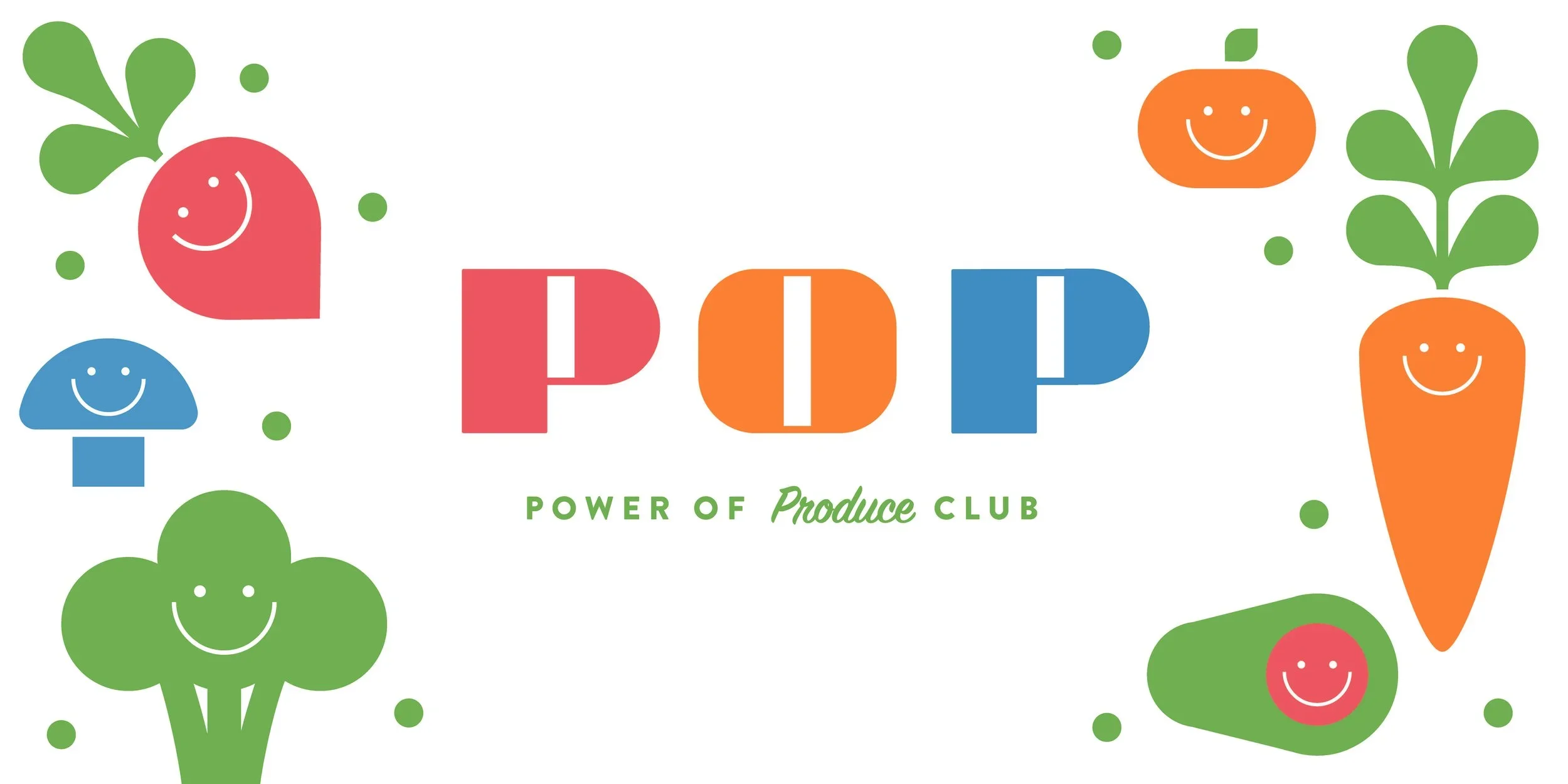 Colorful graphic design with smiling cartoon produce in the shape of a broccoli, tomato, pumpkin, and carrot, with the word 'POP' in large colorful letters and the phrase 'Power of Produce Club' below.
