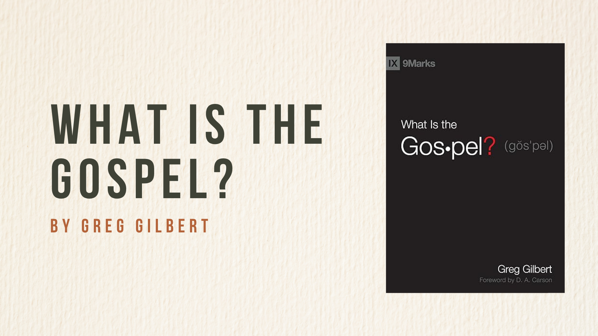What Is the Gospel? (9Marks)