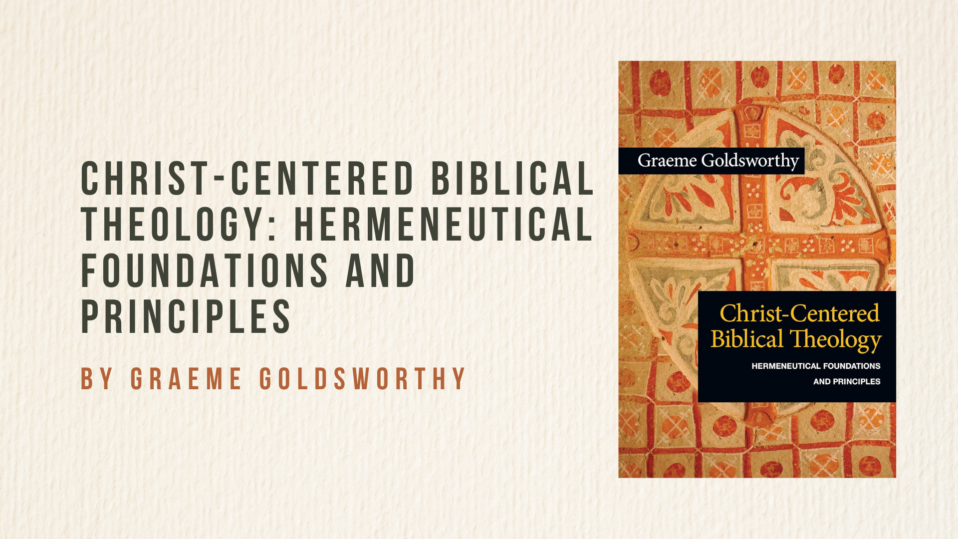Christ-Centered Biblical Theology: Hermeneutical Foundations and Principles