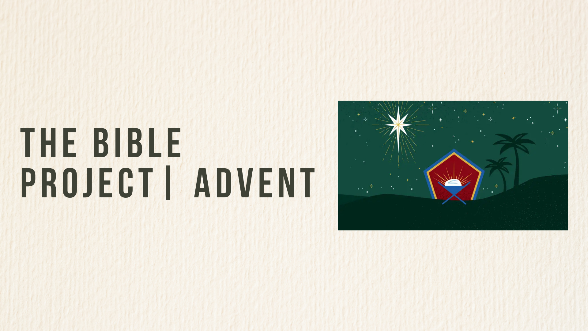 The bible project | Advent