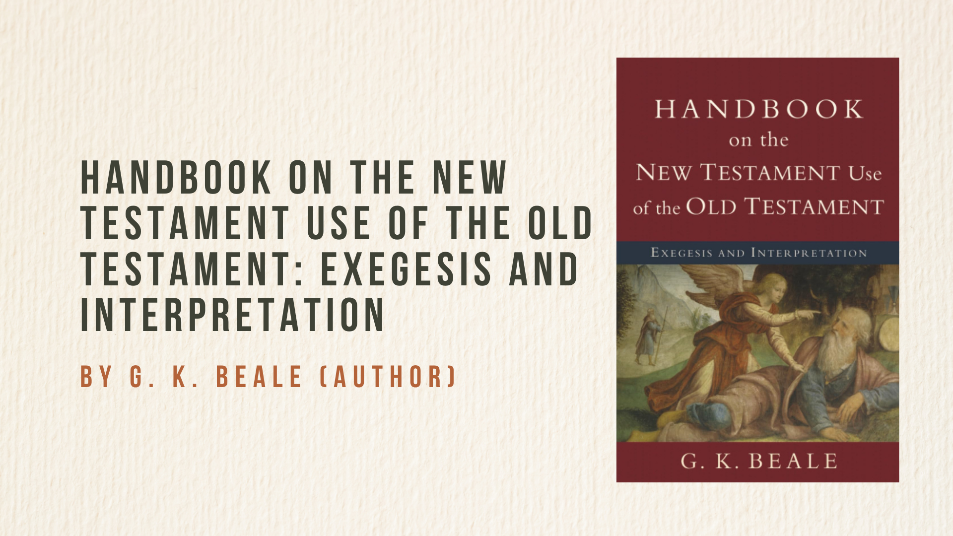 Handbook on the New Testament Use of the Old Testament: Exegesis And Interpretation