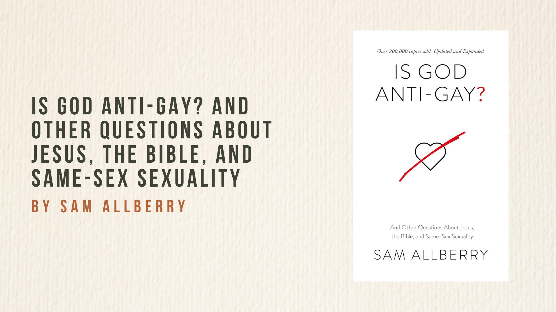 Is God Anti-Gay? And Other Questions About Jesus, the Bible, and Same-Sex Sexuality