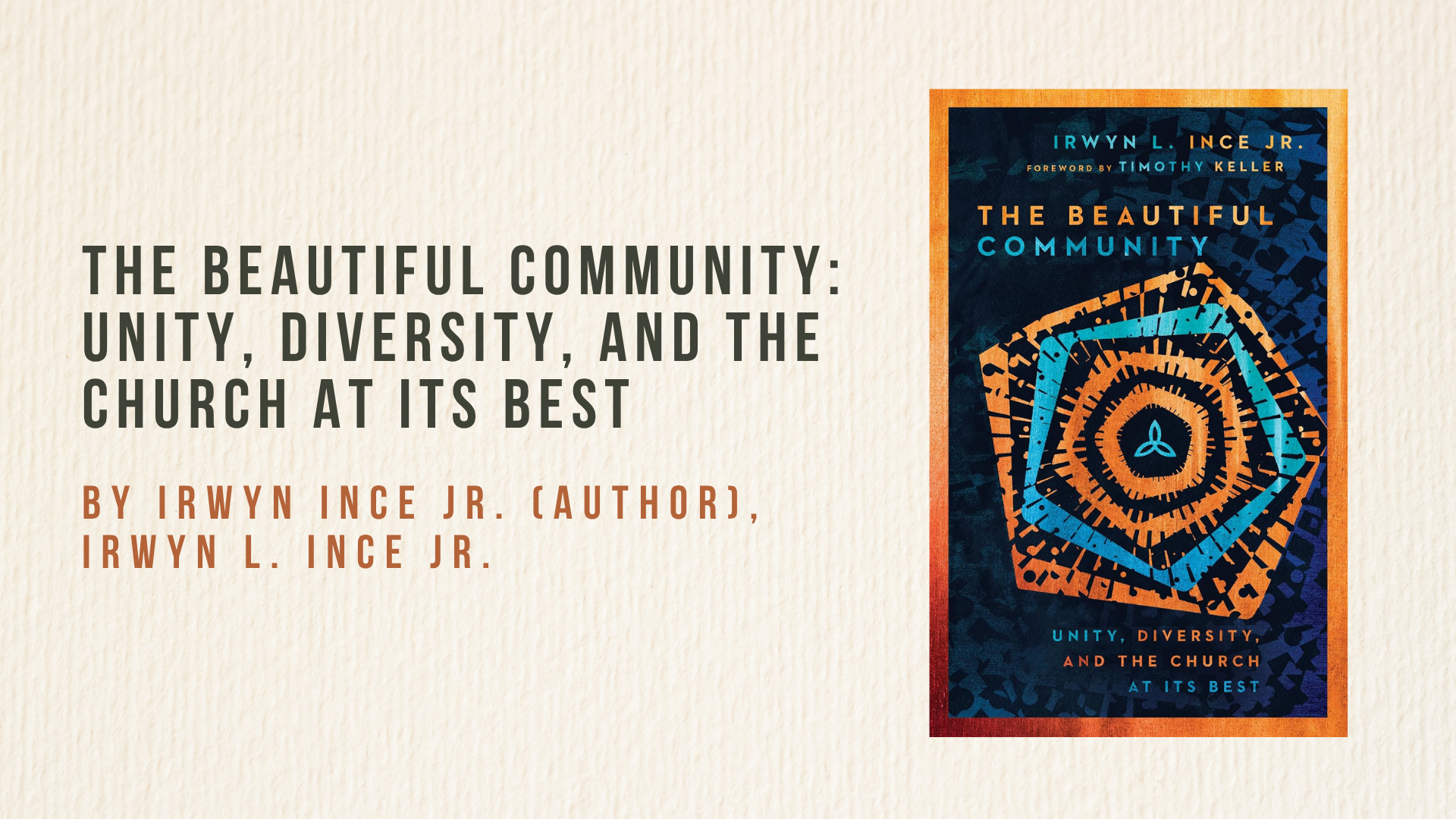 The Beautiful Community: Unity, Diversity, and the Church at Its Best