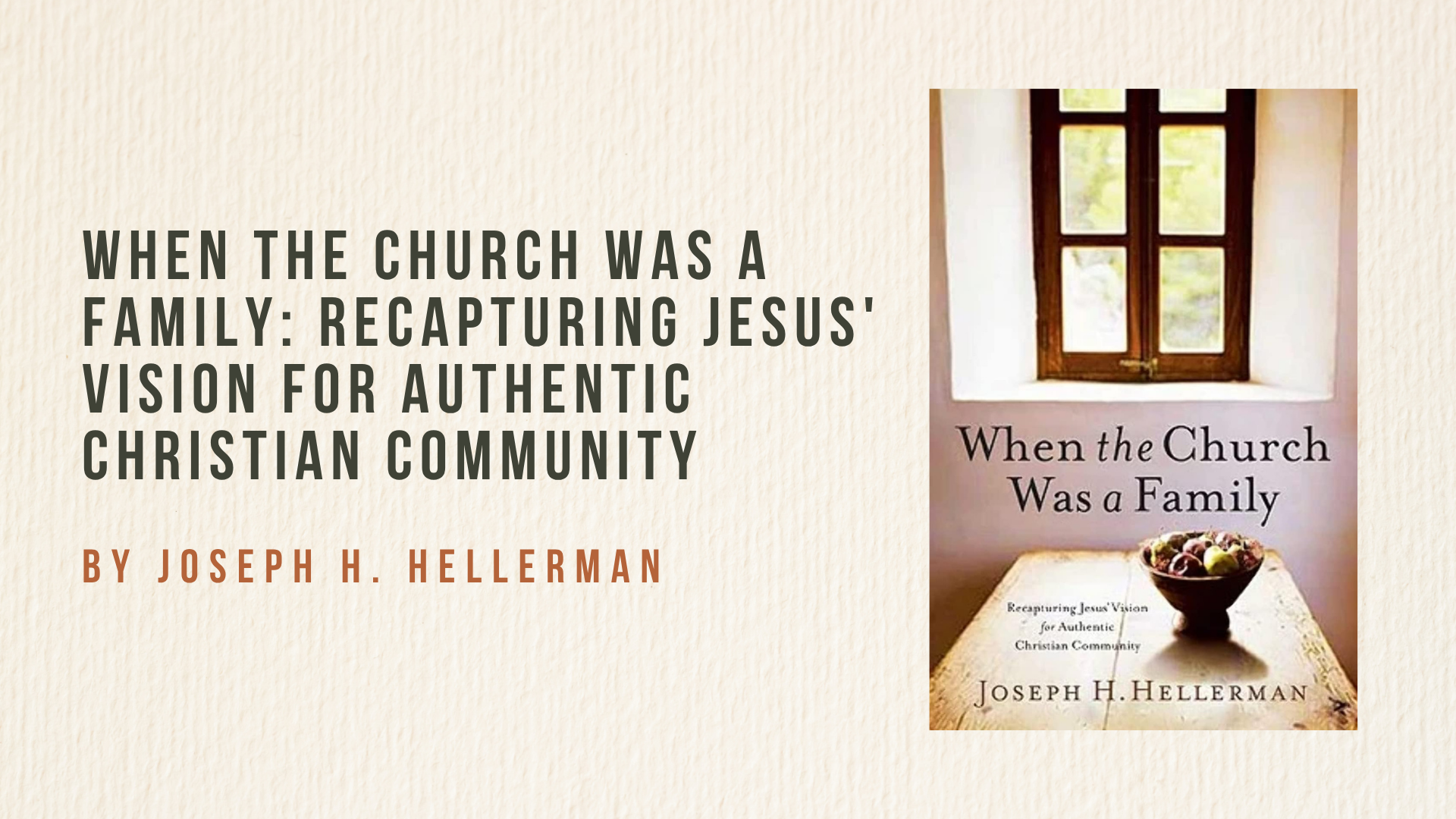 When the Church Was a Family: Recapturing Jesus' Vision for Authentic Christian Community