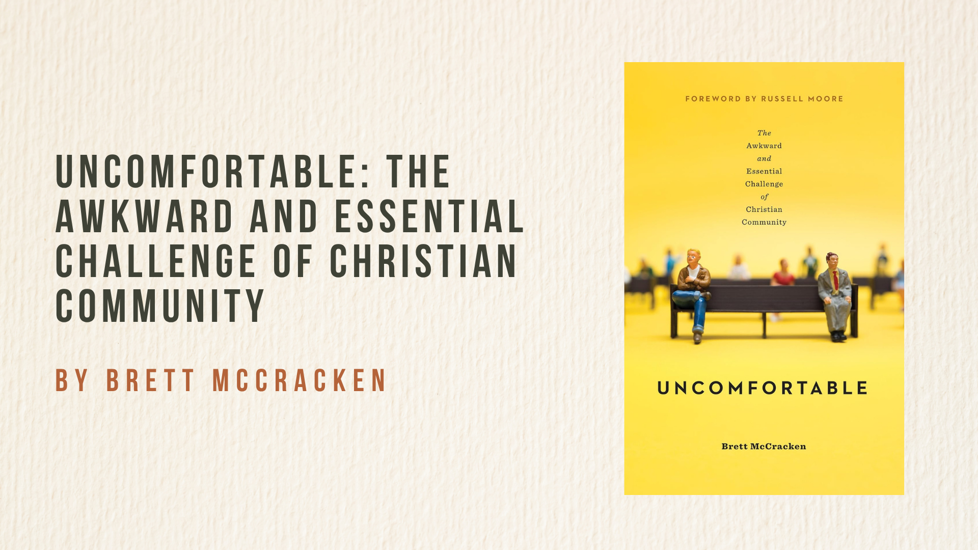 Uncomfortable: The Awkward and Essential Challenge of Christian Community