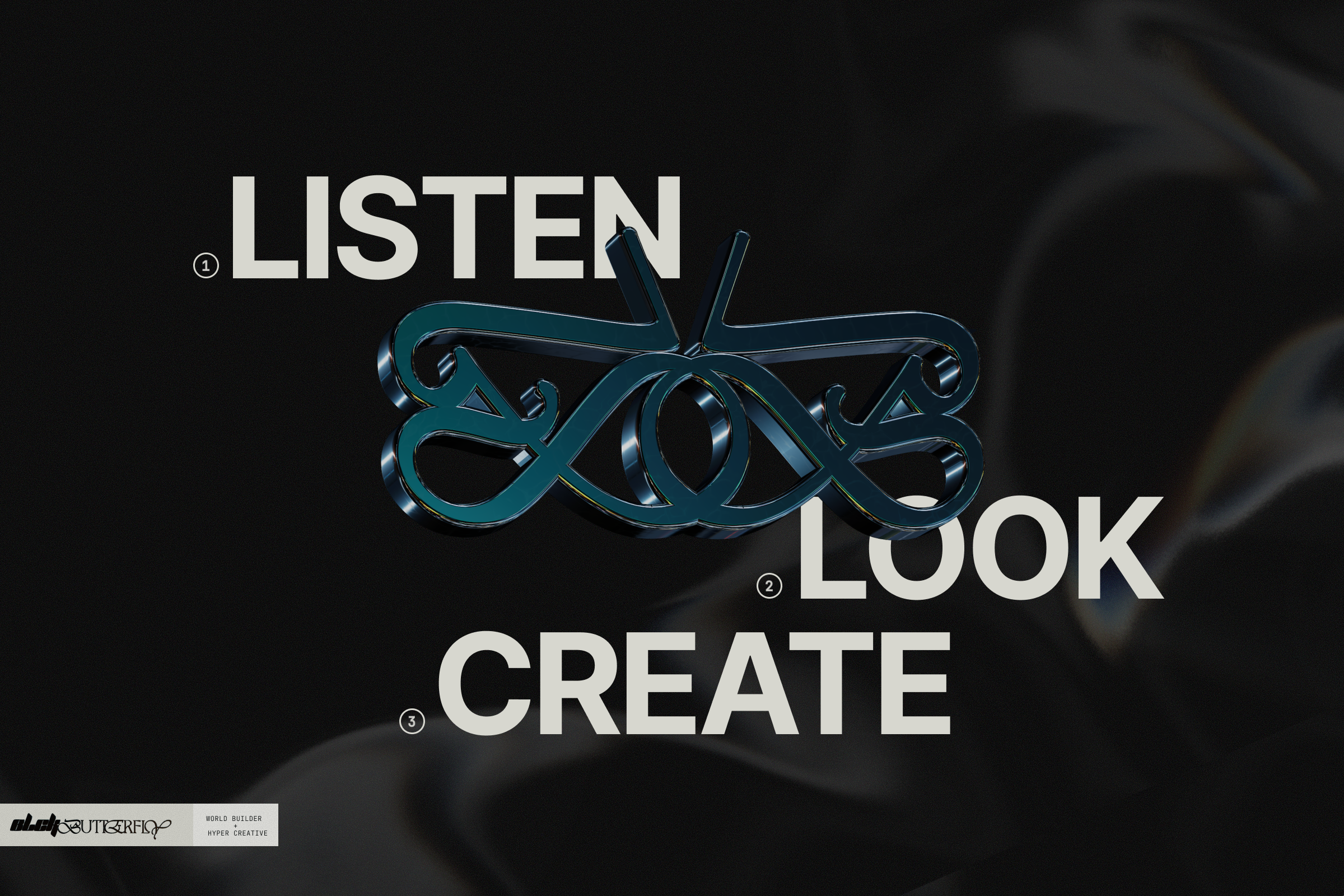 Text overlay on a dark background with the words "LISTEN," "LOOK," and "CREATE." In the center, there is a metallic blue abstract sculpture. Additional small text in the bottom left corner reads "OLDBO BUTTERFLY."