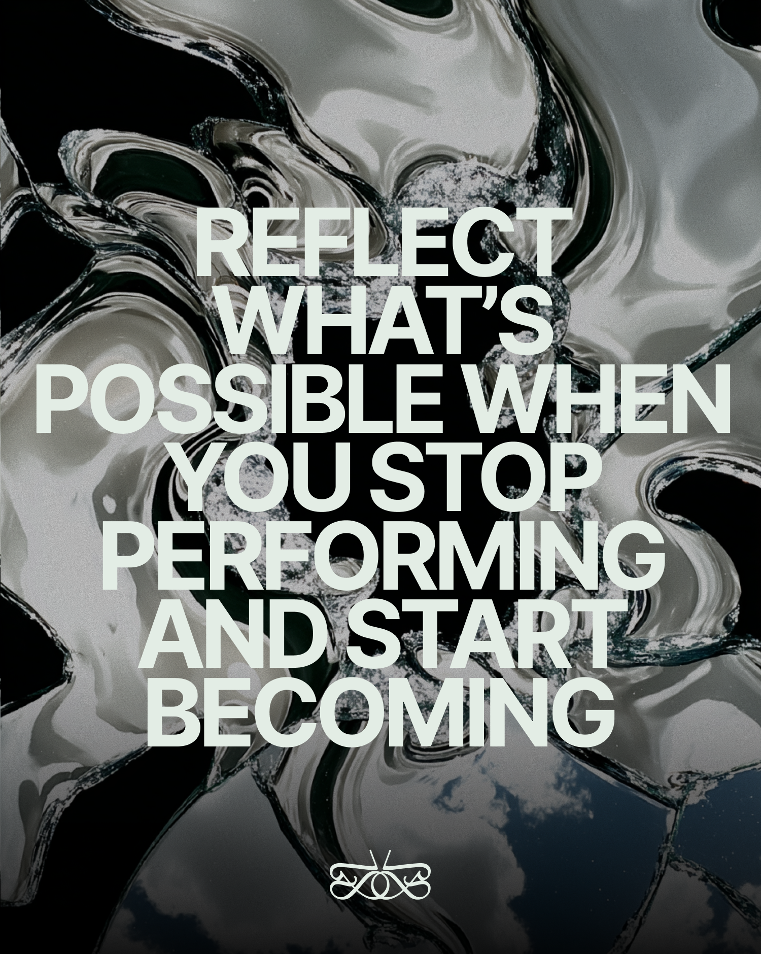 Abstract black, silver, and white swirling background with overlaid text that reads, 'Reflect what's possible when you stop performing and start becoming.'