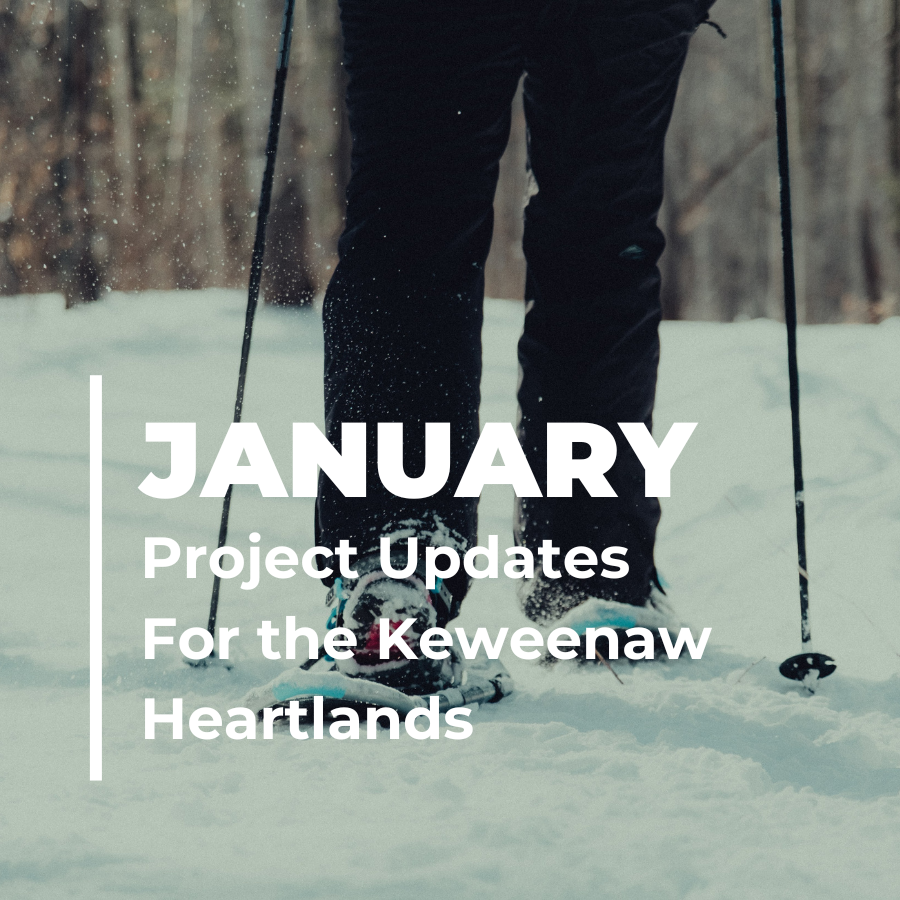 Keweenaw Heartlands: January Project Updates