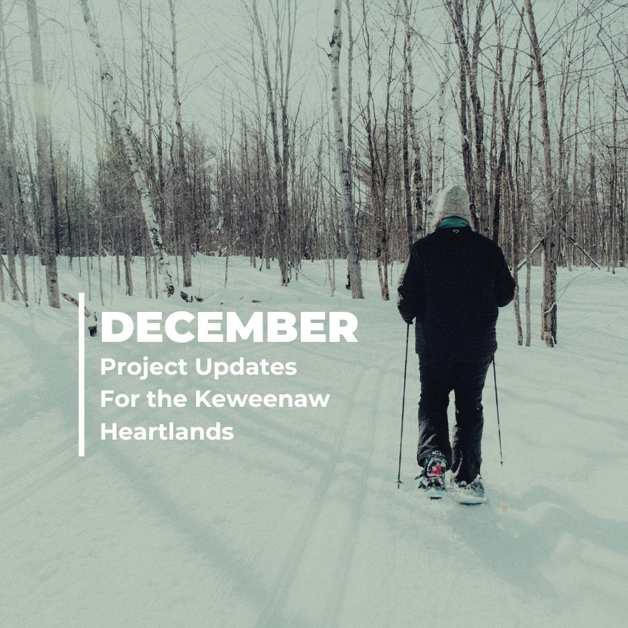 Keweenaw Heartlands: December Project Updates