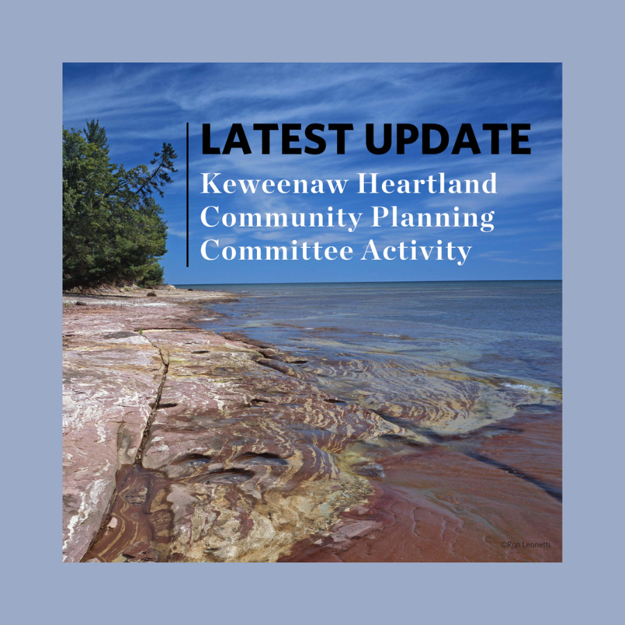 3/28/23 | Latest Update on Keweenaw Heartland Community Planning Committee Activity