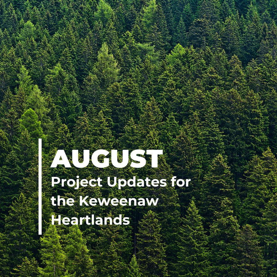 Keweenaw Heartlands Project: August Updates