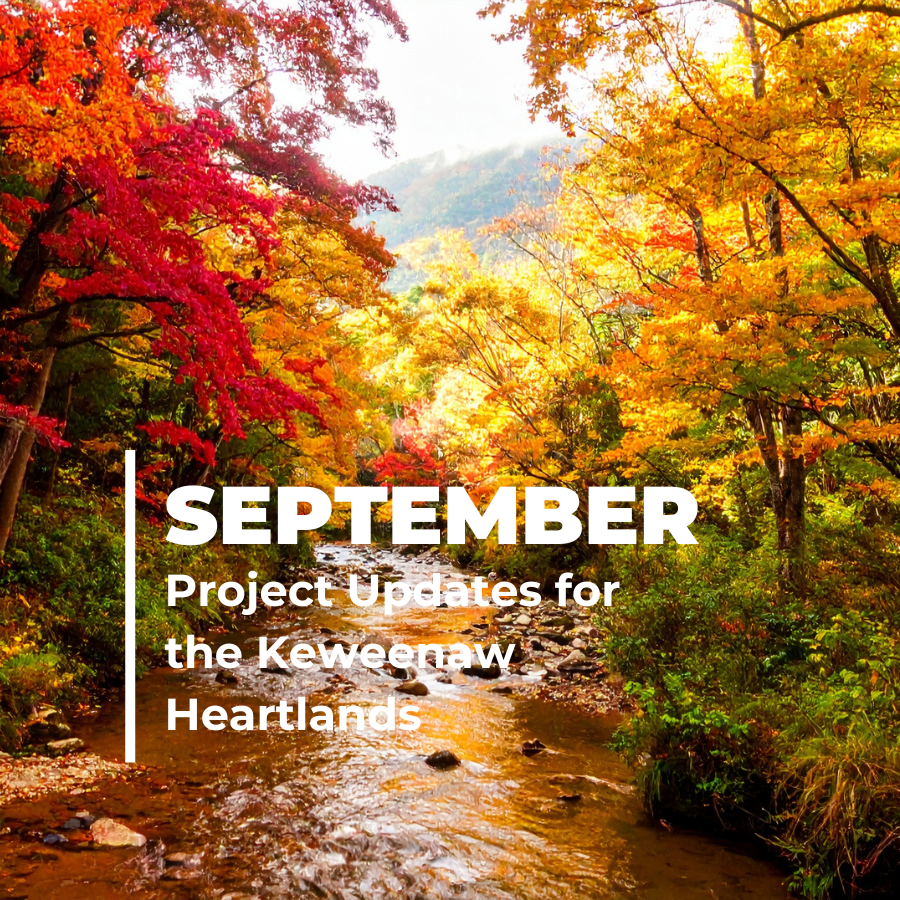 09/19/23 | September Keweenaw Heartlands Updates