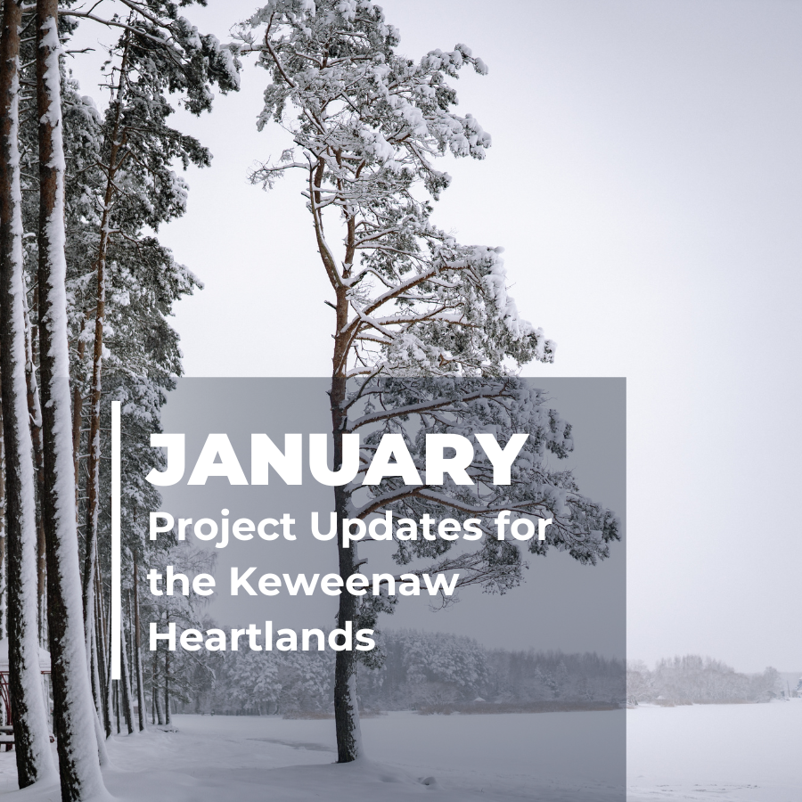 1/17/24 | January Keweenaw Heartlands Updates