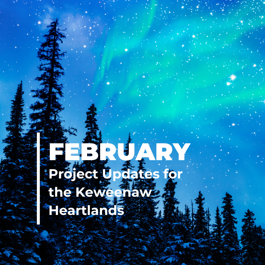2/14/24 | February Keweenaw Heartlands Updates