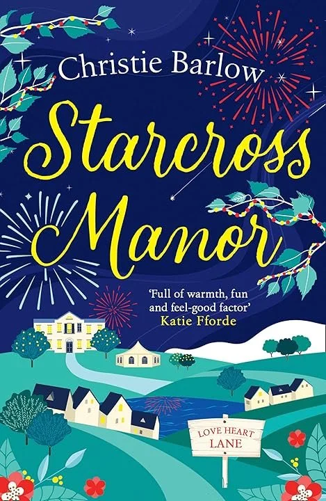 Book cover for 'Starcross Manor' by Christie Barlow, featuring colourful fireworks, holiday lights, winter landscape, and a white house, with the title in large yellow cursive font and a quote from Katie Fforde.