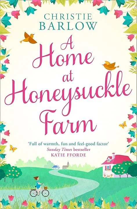 Book cover titled "A Home at Honeysuckle Farm" by Christie Barlow with illustrations of flowers, birds, a girl cycling, and a farm in the background.