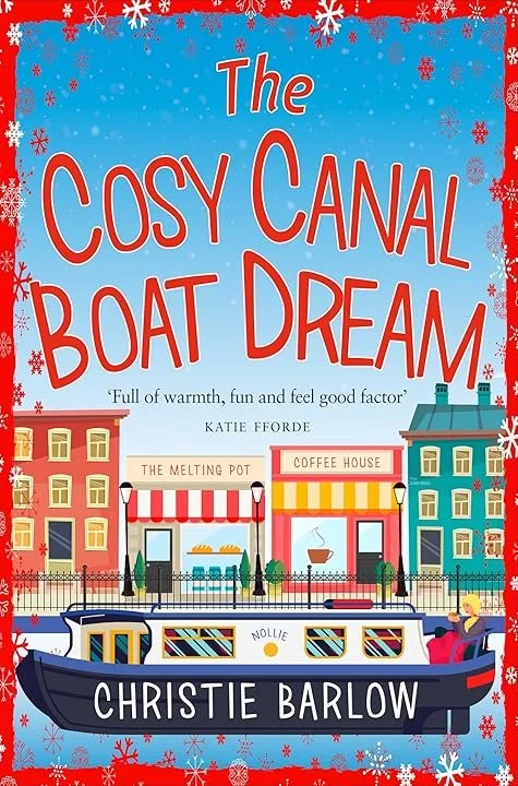 Book cover titled "The Cosy Canal Boat Dream" by Christie Barlow, featuring illustrated canal boat with the name Nollie, colourful town buildings, and a red border with snowflakes.