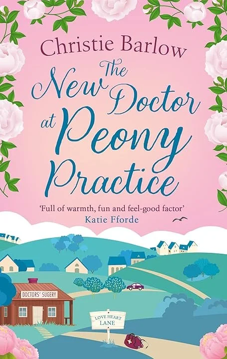 Book cover for 'The New Doctor at Peony Practice' by Christie Barlow, featuring a pastel pink background, floral decorations, and illustrations of a village with a doctor's surgery and a love heart lane sign.