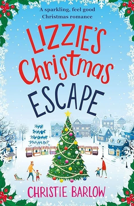 Book cover titled "Lizzie's Christmas Escape" by Christie Barlow, featuring a festive winter scene with a decorated Christmas tree, snow-covered houses, and children playing in the snow, surrounded by holly and snowflakes.