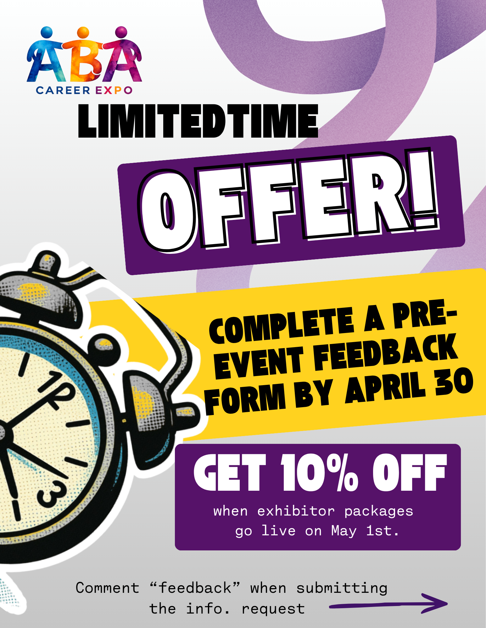 Flyer for ABA Career Expo with limited time offer, deadline for pre-event feedback form by April 30, 10% discount for exhibitor packages live on May 1st, clock graphic showing time ticking.