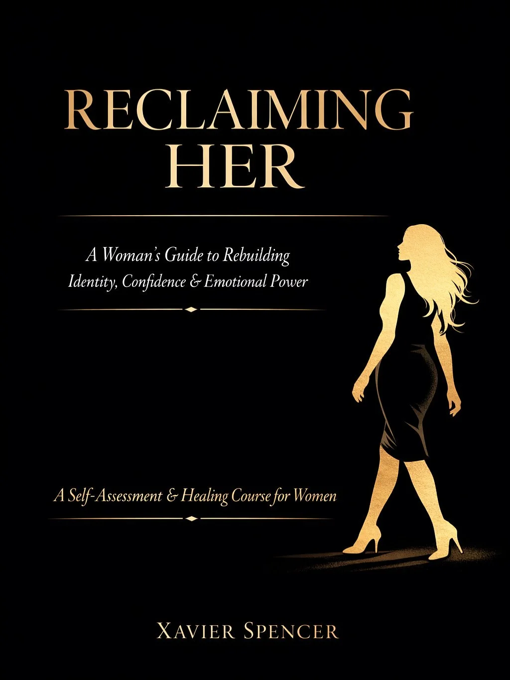 RECLAIMING HER: A Woman’s Guide to Rebuilding Identity, Confidence & Emotional Power