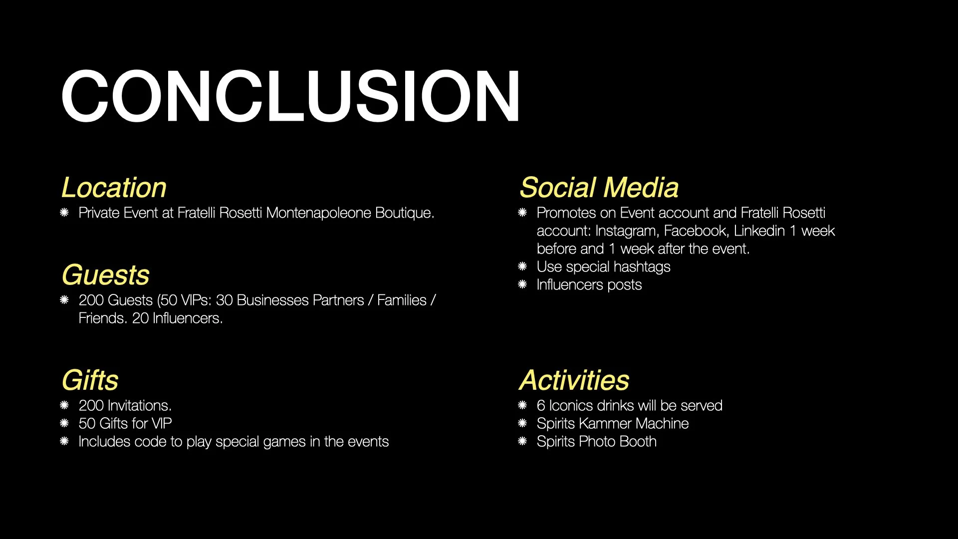 Slide titled 'Conclusion' with sections on Location, Guests, Gifts, Social Media, and Activities, listing details of a private event at Fratelli Rosetti Montenapoleone Boutique for 200 guests, including VIPs, influencers, gifts, social media promotio