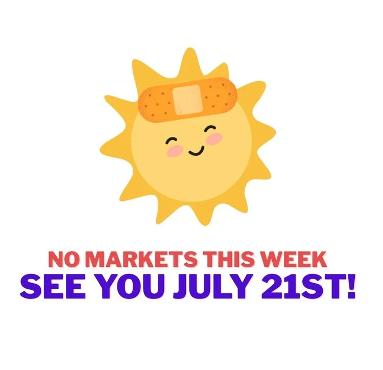 I&rsquo;m sorry to say that I need to postpone all of my markets for this week. I hate missing markets and miss seeing your friendly faces, but right now I need to take care of my health so I can show up better for you in the future. My updated sched