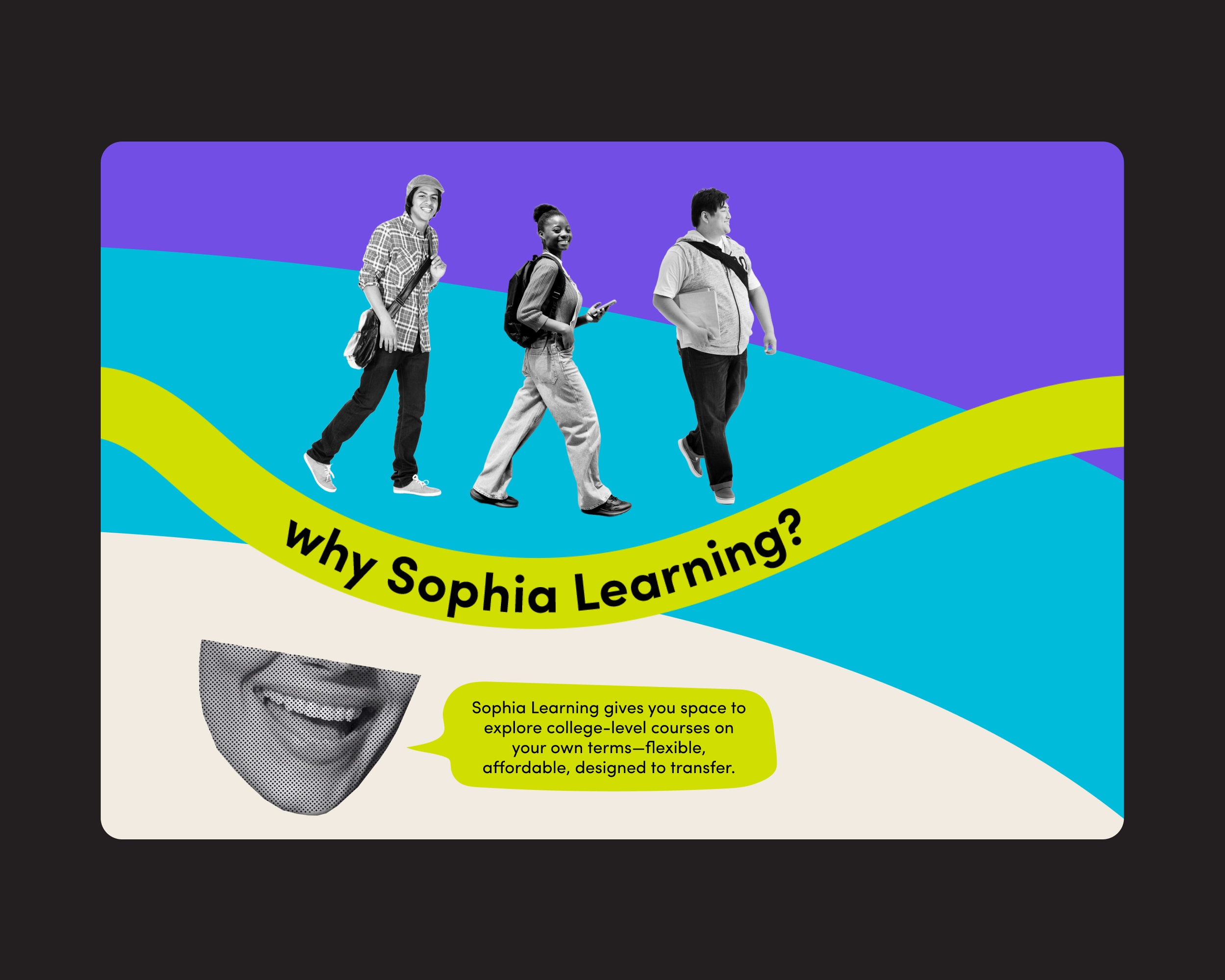 Image of three students walking outside, with colorful abstract background and text that reads "why Sophia Learning?"