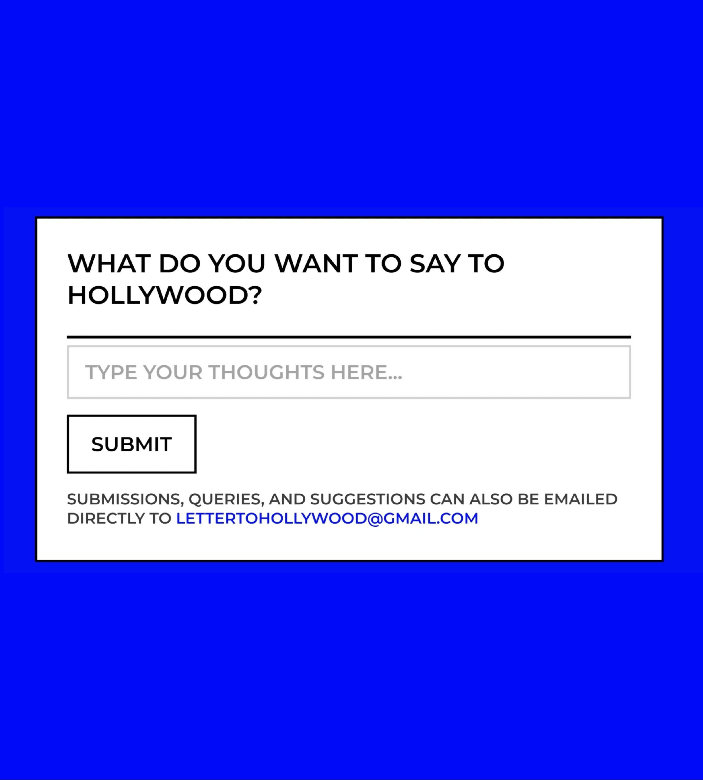 A digital form titled 'What do you want to say to Hollywood?' with a text box labeled 'Type your thoughts here...' and a submit button. The email address 'letterhollywood@gmail.com' is provided for submissions.