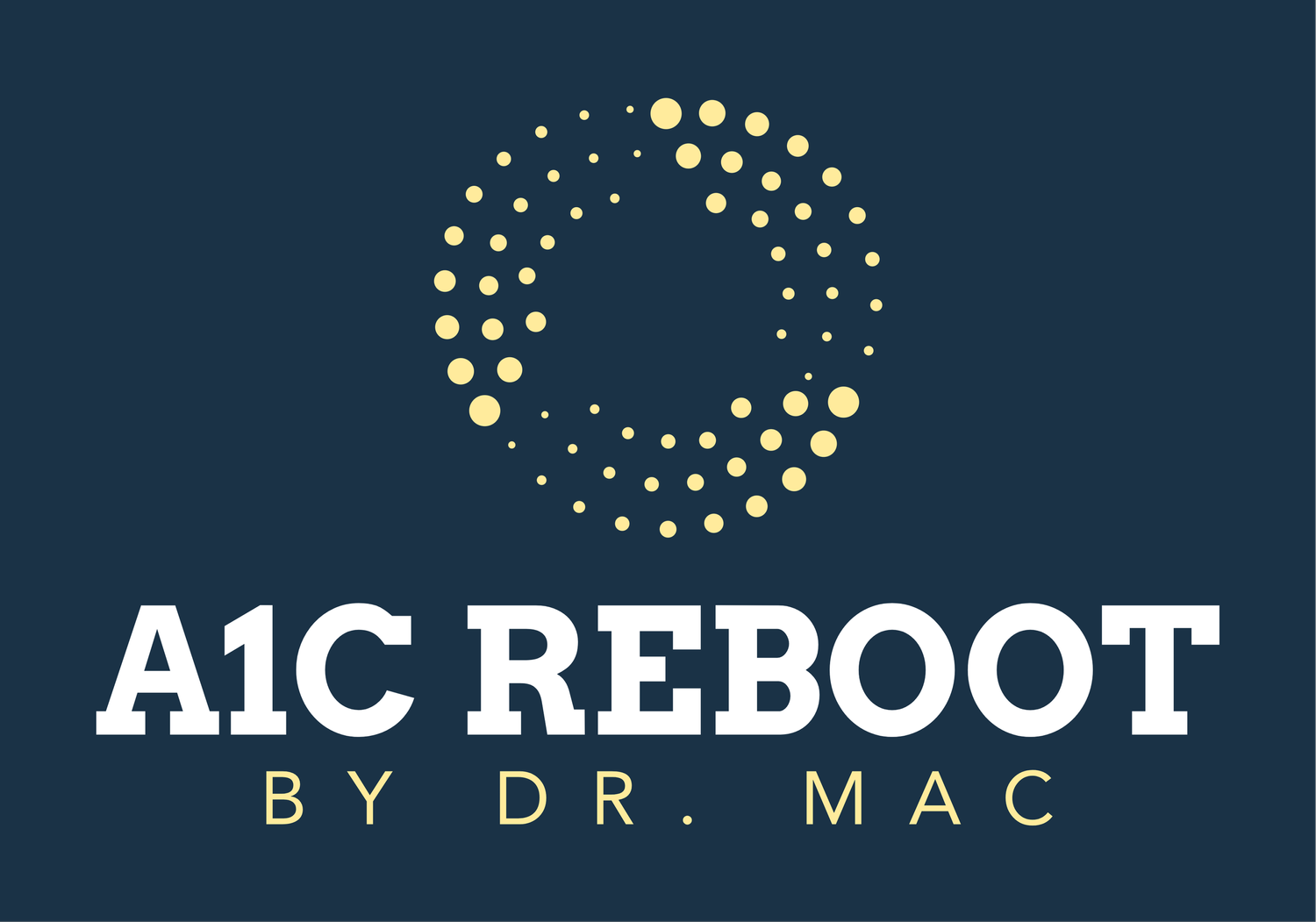 Dr. Mac's A1C Reboot