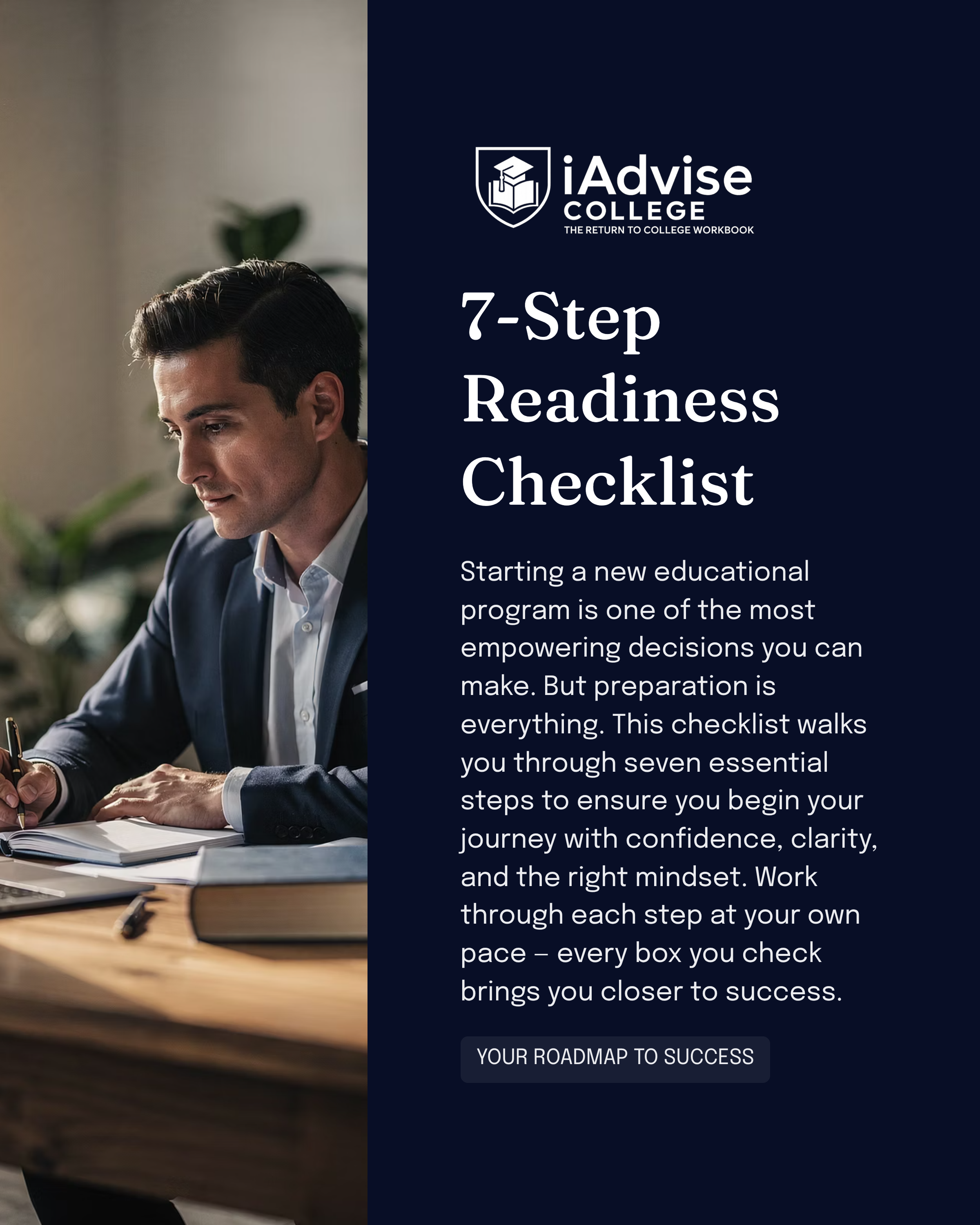 A man in a suit writing in a notebook at a desk, with files and a pen nearby, next to a navy blue panel displaying a checklist titled '7-Step Readiness Checklist' from iAdvise College.