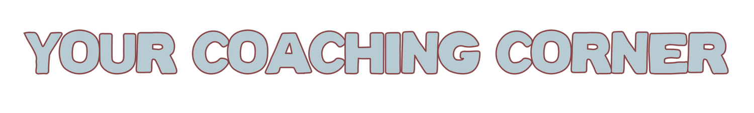 YOUR COACHING CORNER