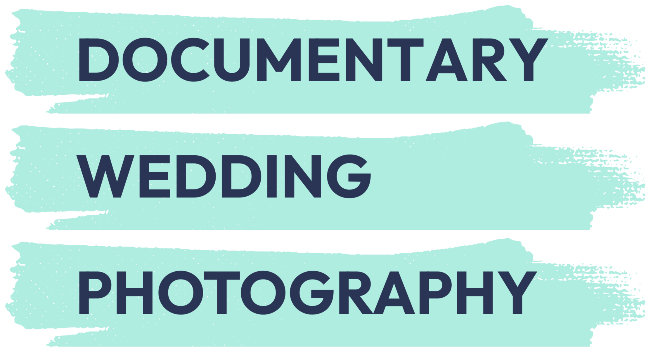 Text on a turquoise brushstroke background with words 'Documentary,' 'Wedding,' and 'Photography' written in dark blue.