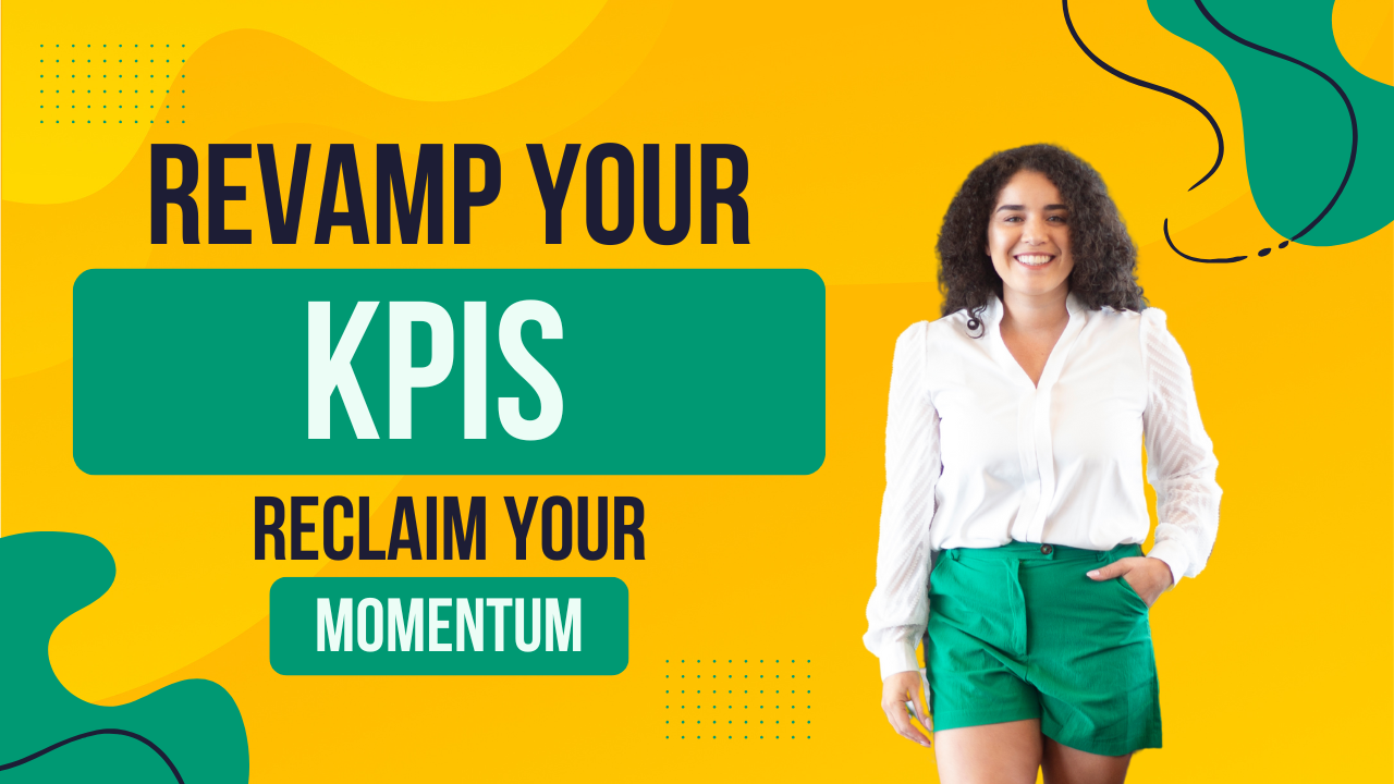 When to Pivot Your KPIs (And Why Outdated Metrics Are Slowing You Down)