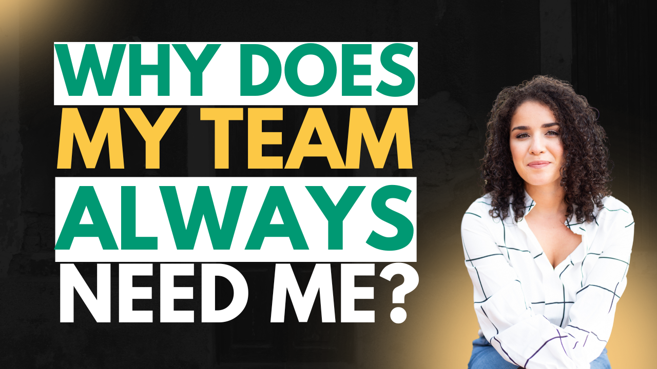 Why Your Team Comes to You for Every Little Thing