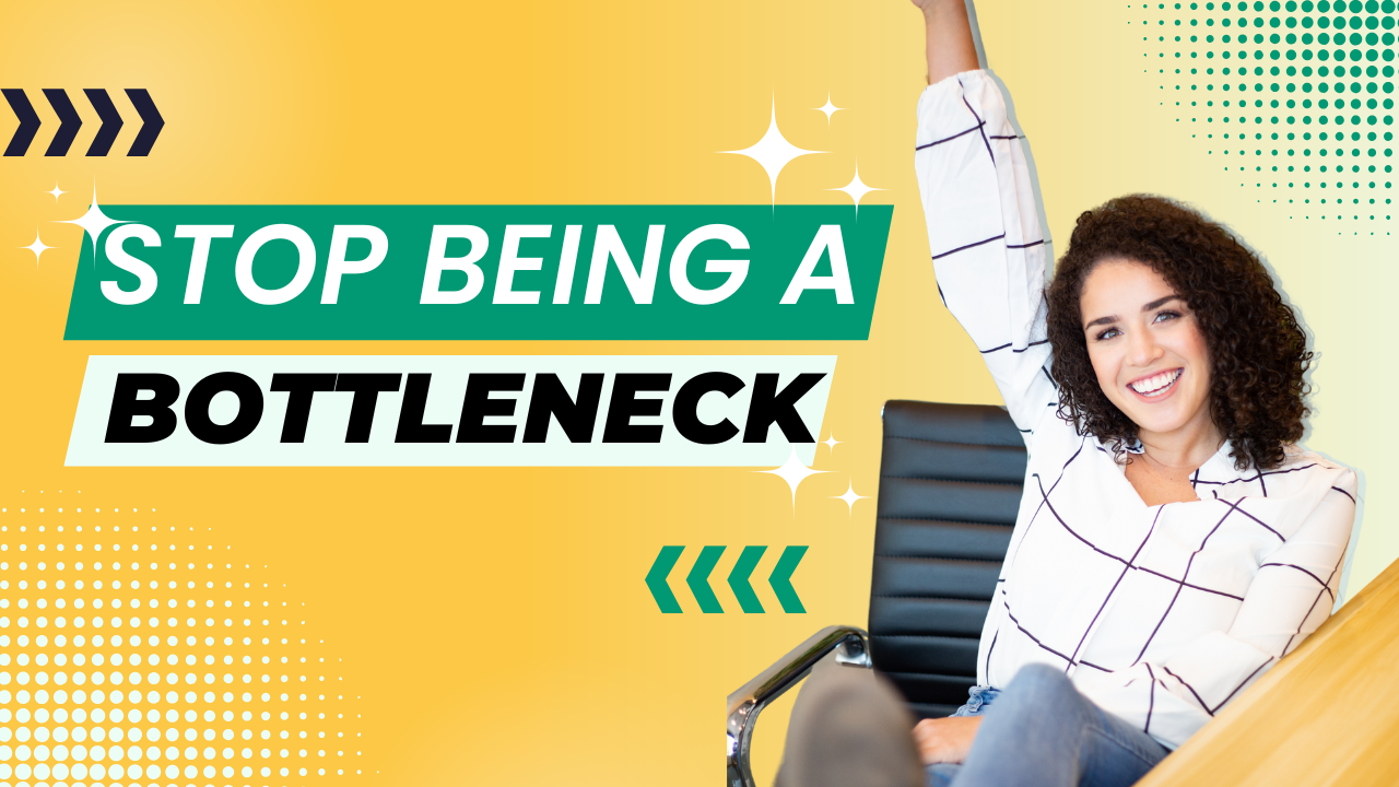 Stop Being the Bottleneck: A 3-Step Delegation Kickstart