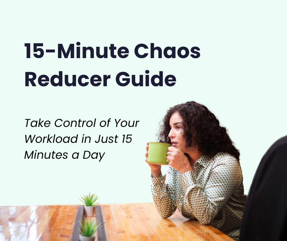 15 Minute Chaos Reducer Guide