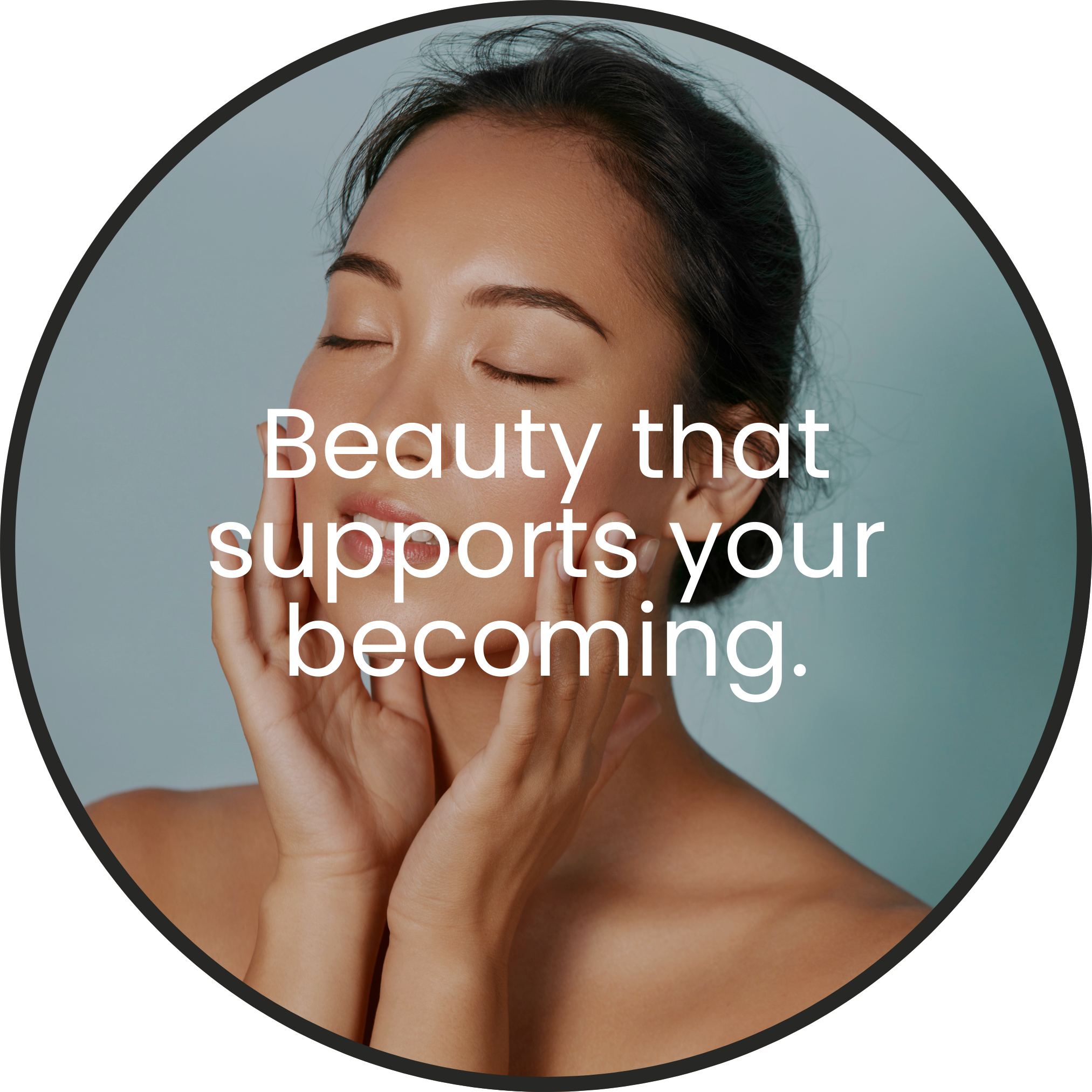 A woman with closed eyes touches her face; overlay text reads, "Beauty that supports your becoming" for clean beauty skincare