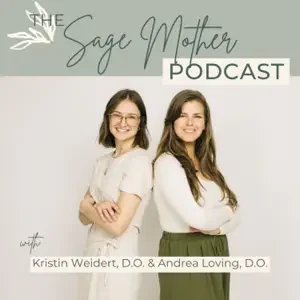 Cover of the Sage Mother Podcast featuring two women, Kristin Weidert and Andrea Loving, both smiling, standing side by side with arms crossed, against a light background.