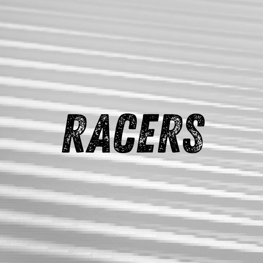 The word 'RACERS' in black, distressed font on a textured, gray background.