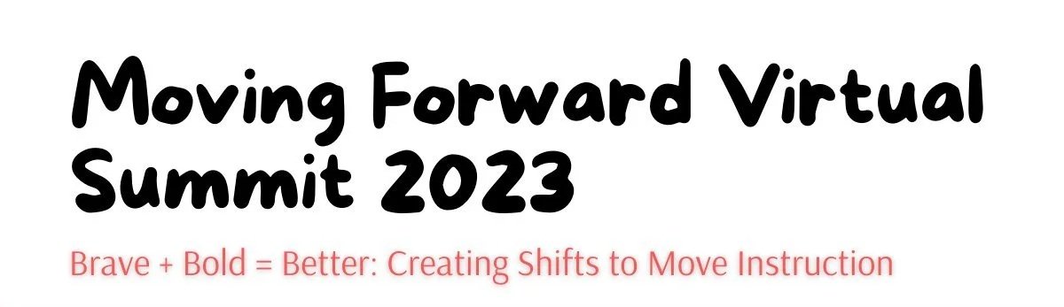 Title slide for the Moving Forward Virtual Summit 2023, with the subtitle 'Brave plus Bold equals Better: Creating Shifts to Move Instruction'.
