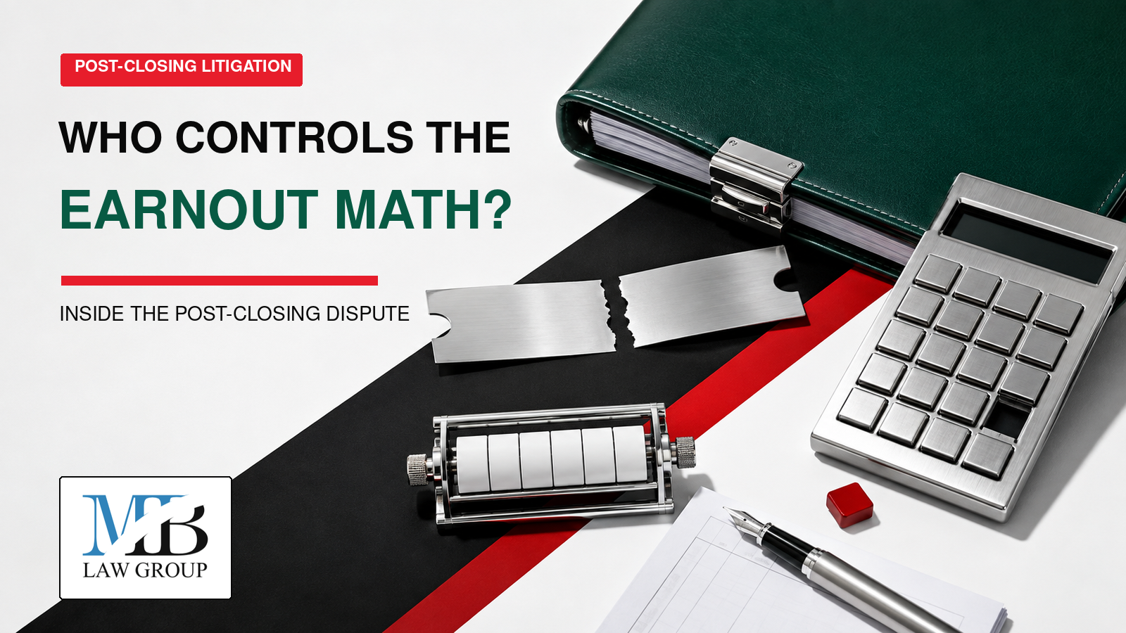 Inside the Earnout Dispute: Who Controls the Post-Closing Math?