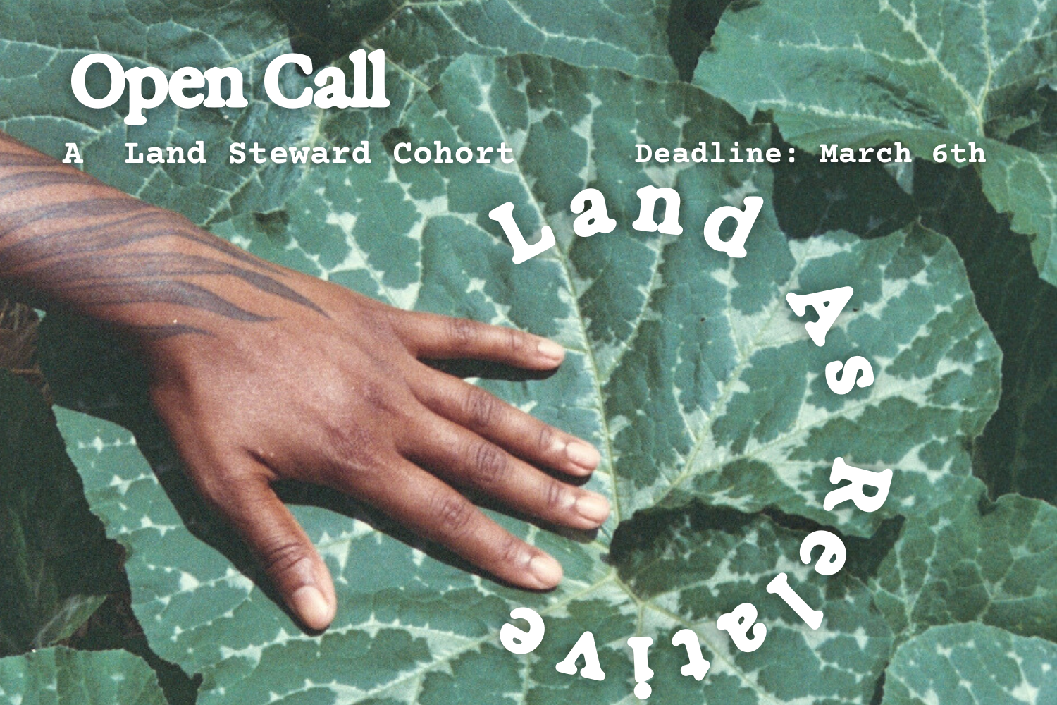 Deadline for “Land as Relative”, a QTBIPOC-led Farm Cohort