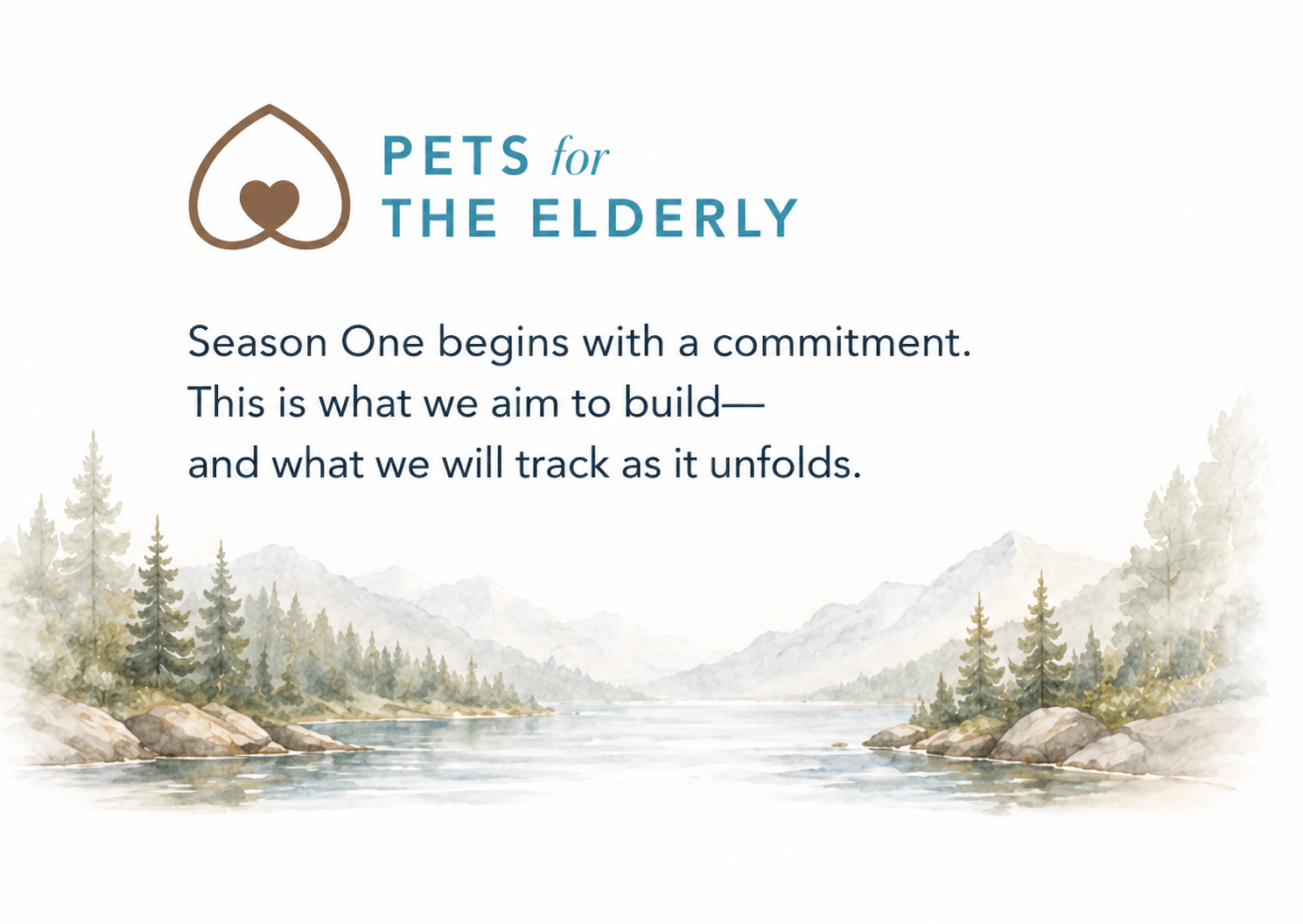 The Benevolent Wolf Watercolor painting of a serene mountain landscape with trees, water, and distant mountains, accompanied by the text 'Pets for the Elderly' and a message about building and tracking seasonal efforts.
